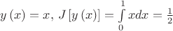 $y\left( x \right) = x,\,J\left[ {y\left( x \right)} \right] = \int\limits_0^1 {xdx}  = \frac{1}{2}$