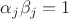 $\alpha _j \beta _j = 1$