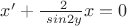 $x' + \frac {\ 2} {\ sin2y} x = 0$