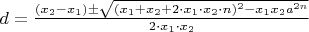 $d = \frac{(x_2 - x_1) \pm \sqrt{(x_1 + x_2 + 2 \cdot x_1 \cdot x_2 \cdot n)^2 - x_1 x_2 a^{2 n}}}{2\cdot x_1 \cdot x_2}$