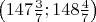 $\left(147\frac{3}{7};148\frac{4}{7}\right)$