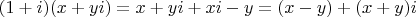 $(1+i)(x+yi)=x+yi+xi-y=(x-y)+(x+y)i$