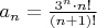 $a_n= \frac{3^n \cdot n!}{(n+1)!}$