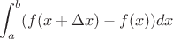 $$\int_a^b(f(x+\Delta x)-f(x))dx$$