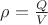 $\rho=\frac{Q}{V}$