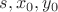 $s, x_0, y_0$