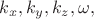 $k_x,k_y,k_z,\omega,$