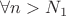 $\forall n>N_1$