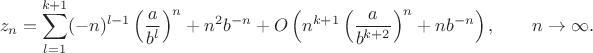 $$z_n=\sum_{l=1}^{k+1}(-n)^{l-1}\left(\frac a{b^l}\right)^n+n^2b^{-n}+O\left(n^{k+1}\left(\frac a{b^{k+2}}\right)^n+nb^{-n}\right),\qquad n\to\infty.$$