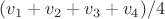 $(v_1+v_2+v_3+v_4)/4$