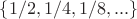 $\{1/2,1/4,1/8,...\}$