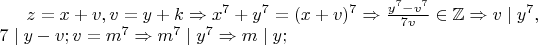 $z=x+v,v=y+k\Rightarrow x^7+y^7=(x+v)^7\Rightarrow \frac{y^7-v^7}{7v}\in\mathbb{Z}\Rightarrow v\mid y^7,
\\7\mid y-v;v=m^7\Rightarrow m^7\mid y^7\Rightarrow m\mid y; $