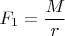 $F_1=\dfrac{M}{r}$