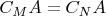 $C_M A = C_N A$