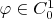 $\varphi \in C^1_0$