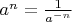 $a^n=\frac{1}{a^{-n}}$