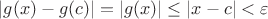 $|g(x) - g(c)| = |g(x)| \le |x-c| < \varepsilon$