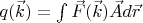 $\[q(\vec k) = \int {\vec F(\vec k)\vec Ad\vec r} \]$