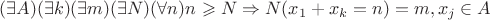 $(\exists A)(\exists k)(\exists m)(\exists N)(\forall n) n \geqslant N \Rightarrow N(x_1 + x_k = n)=m, x_j \in A$