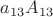 $a_{13} A_{13}$