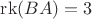 $\operatorname{rk}(BA)=3$