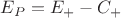 $E_P = E_{+} - C_{+}$