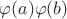$\varphi(a)\varphi(b)$
