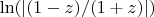 $ \ln(|(1-z)/(1+z)|) $
