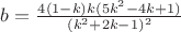 $b=\frac{4(1-k)k(5k^2-4k+1)}{(k^2+2k-1)^2}$