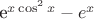 e^{x\cos^{2}x}-e^{x}