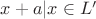 $x + a | x \in L^\prime$