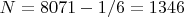 $N={8071-1/6}=1346$
