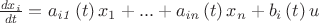 ${\frac {{\it dx}_{{i}}}{{\it dt}}}=a_{{{\it i1}}} \left( t \right) x_{{1}}+{\it ...}+a_{{{\it in}}} \left( t \right) x_{{n}}+b_{{i}} \left(t \right) u$