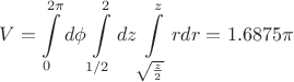 $$ V = \int\limits_{0}^{2 \pi} d \phi \int\limits_{1/2}^{2}dz \int\limits_{\sqrt{\frac{z}{2}}}^{z}rdr = 1.6875 \pi $$