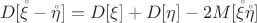 $$D[\mathring{\xi}-\mathring{\eta}]=D[\xi]+D[\eta]-2M[\mathring{\xi}\mathring{\eta}]$$