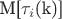 M[$\tau_i$(k)]