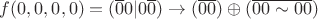 $f(0,0,0,0)=(\overline{0}0 | 0\overline{0})\to(\overline{00})\oplus (\overline{00\sim 00})$