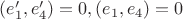 $(e_1&rsquo;, e_4&rsquo;) = 0, (e_1, e_4) = 0 $