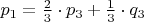 $p_1 = \frac{2}{3} \cdot p_3 + \frac{1}{3} \cdot q_3$