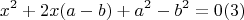 $$x^2+2x(a-b)+a^2-b^2=0 (3)$$