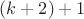 $(k+2)+1$