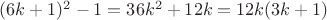 $(6k+1)^2-1=36k^2+12k=12k(3k+1)$