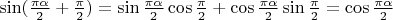 $\sin(\frac{\pi\alpha}{2}+\frac{\pi}{2})=\sin\frac{\pi\alpha}{2}\cos\frac{\pi}{2}+\cos\frac{\pi\alpha}{2}\sin\frac{\pi}{2}=\cos\frac{\pi\alpha}{2}$