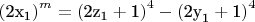 $\[\left( {{\text{2x}}_{\text{1}} } \right)^m  = \left( {{\text{2z}}_{\text{1}}  + {\text{1}}} \right)^4  - \left( {{\text{2y}}_{\text{1}}  + {\text{1}}} \right)^4 \]$