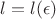$l=l(\epsilon)$