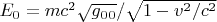 $E_0=mc^2$\sqrt{g_0_0}$/\sqrt{1-v^2/c^2}$
