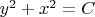 $y^2+x^2=C$