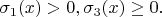$\sigma_1(x)>0, \sigma_3(x)\ge 0.$