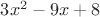$3x^2 - 9x + 8$