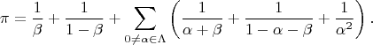 $$\pi=\frac{1}{\beta}+\frac{1}{1-\beta}+\sum_{0 \neq \alpha \in \Lambda}\left(\frac{1}{\alpha+\beta}+\frac{1}{1-\alpha-\beta}+\frac{1}{\alpha^2}\right).$$